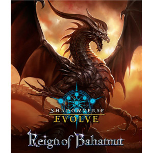 Shadowverse: Evolve - Reign of Bahamut...